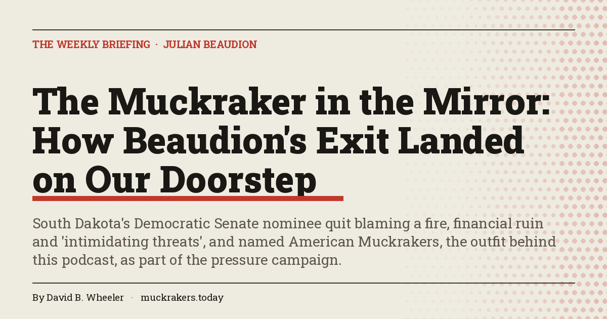 The Muckraker in the Mirror: How Beaudion's Exit Landed on Our Doorstep